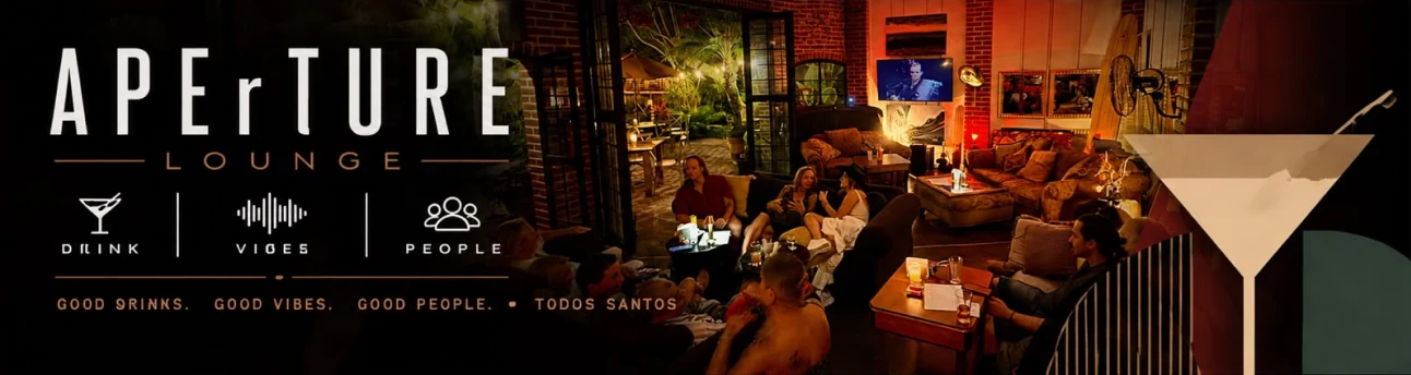 Aperture Lounge — drinks, vibes, people in Todos Santos (58 Miguel Hidalgo).